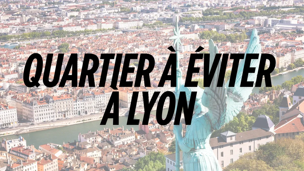 Quartier à éviter à Lyon